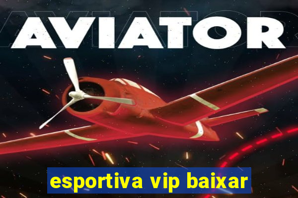 esportiva vip baixar